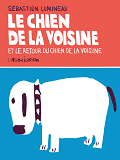 Le Chien De La Voisine - Et Le Retour Du Chien De La Voisine