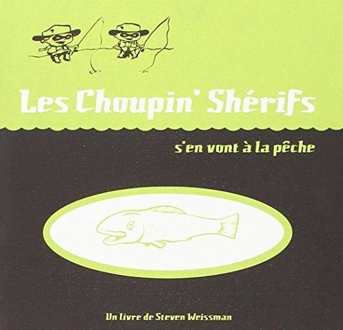 Les Choupins Sherifs S'En Vont A La Peche (Vente Ferme) - Tirage Limite Numerote Et Signe