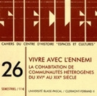 Siecles, N 26/2008. Vivre Avec L'Ennemi. La Cohabitation De Communaut Es Heterogenes Du 16e Au 19e S