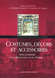 Costumes, Decors Et Accessoires . Dans Le Theatre De La Revolution Et