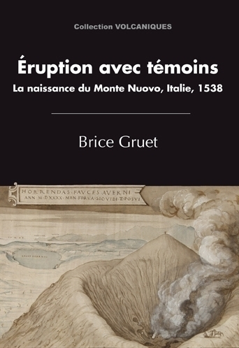 Eruption Avec Temoins. La Naissance Du Monte Nuovo, Italie, 1538