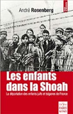 Les Enfants Dans La Shoah - La Deportation Des Enfants Juifs Et Tsiganes En France