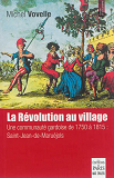 La Revolution Au Village - Une Communaute Gardoise, De 1750 A 1815