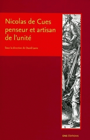 Nicolas De Cues, Penseur Et Artisan De L'Unite - Conjectures, Concorde, Coincidence Des Opposes