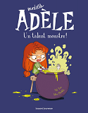 Mortelle Adele, Tome 06 - Un Talent Monstre !