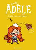 Bd Mortelle Adele, Tome 03 - C'Est Pas Ma Faute !