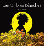 Les Ombres Blanches - Tribulations D'Arthur Grisham T. 1