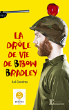 La Drole De Vie De Bibow Bradley