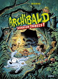 Archibald T3 - Operation Trolls !