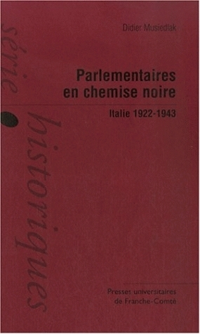 Parlementaires En Chemise Noire - Italie, 1922-1943