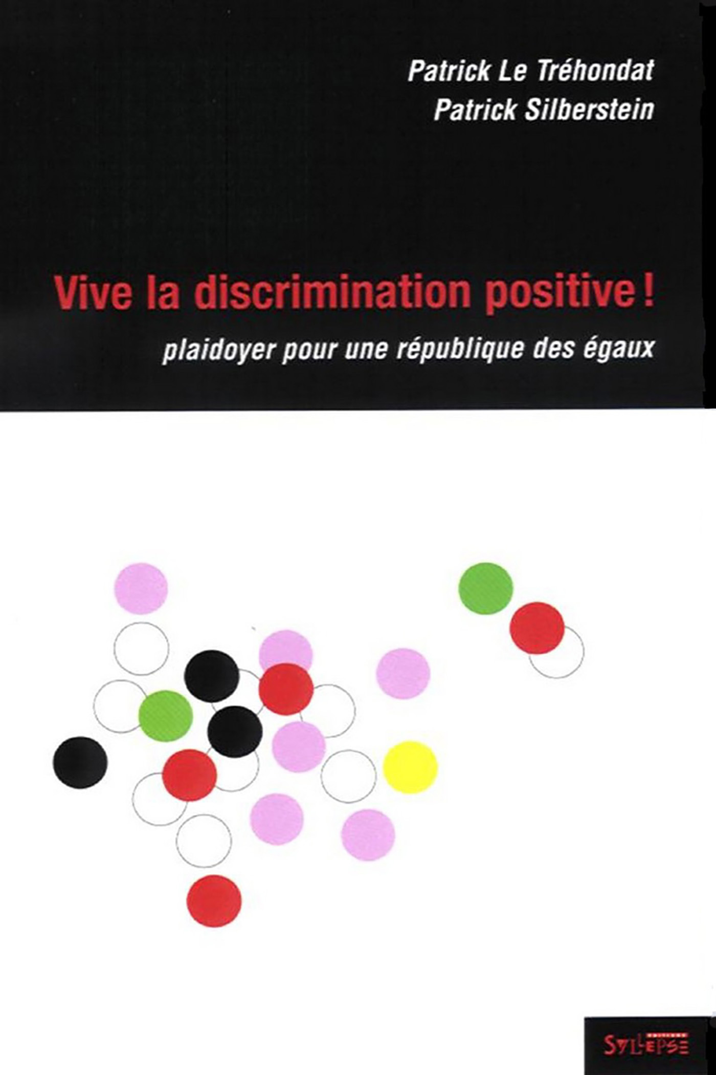 Vive La Discrimination Positive ! - Playdoyer Pour Une Republique Des Egaux