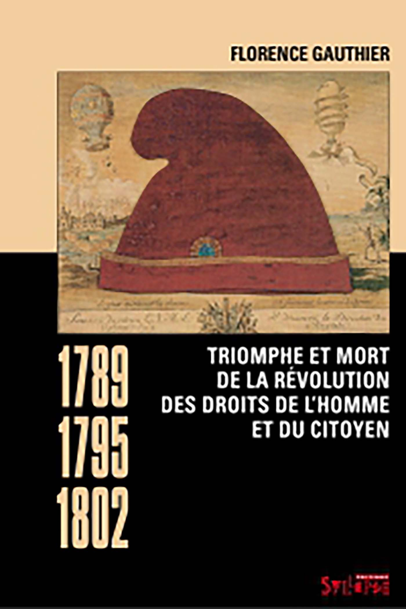 Triomphe Et Mort De La Revolution Des Droits De L'Homme Et Du Citoyen (1789-1795-1802)