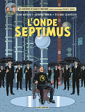 Blake & Mortimer - Tome 22 - L'Onde Septimus - Les Mille Reflets Du Docteur Septimus