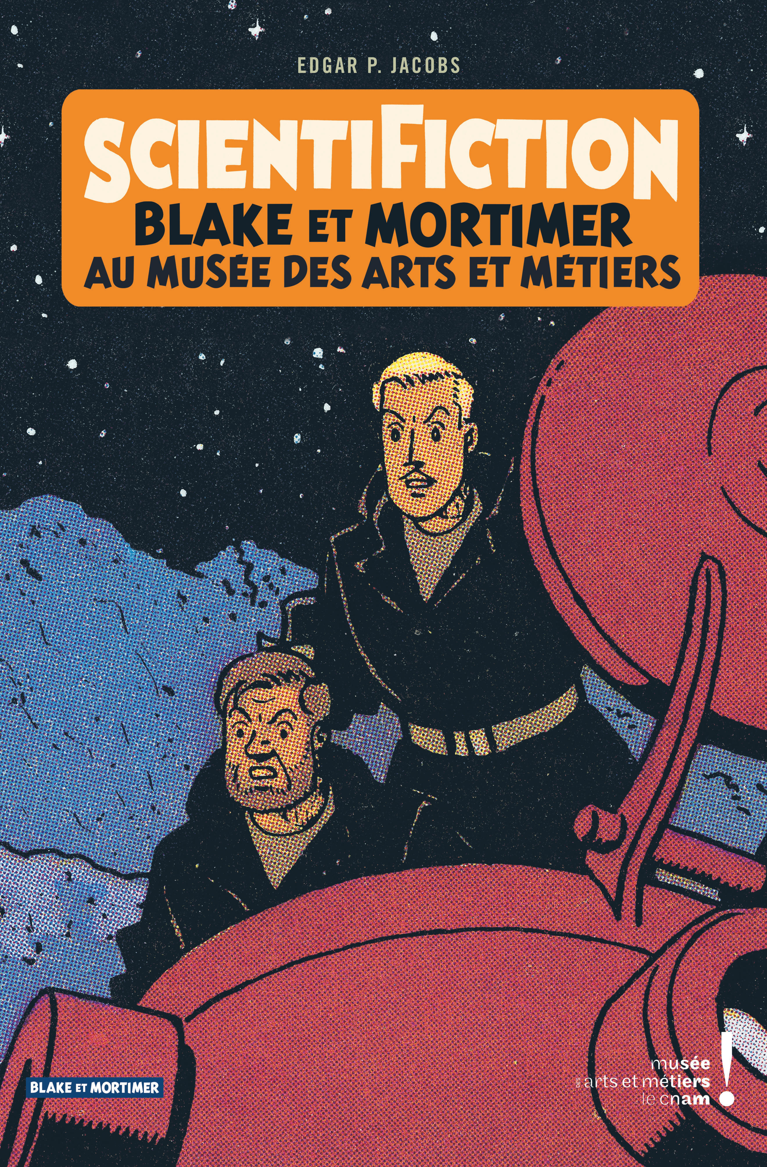 Blake & Mortimer - Hors-Serie - Tome 12 - Scientifiction - Catalogue D'Exposition (Arts Et Metiers)