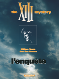 Treize (Xiii) Ancienne Collect - Xiii - Ancienne Collection - Tome 13 - The Xiii Mystery : L'Enquete