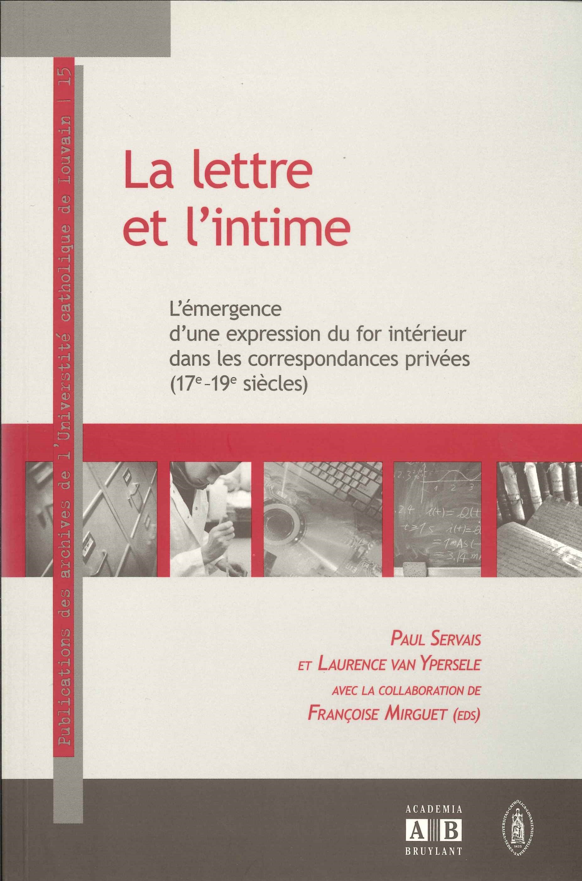 Lettre Et L'Intime - L'Emergence D'Une Expression Du For Interieur Dans Les Correspondances Privees