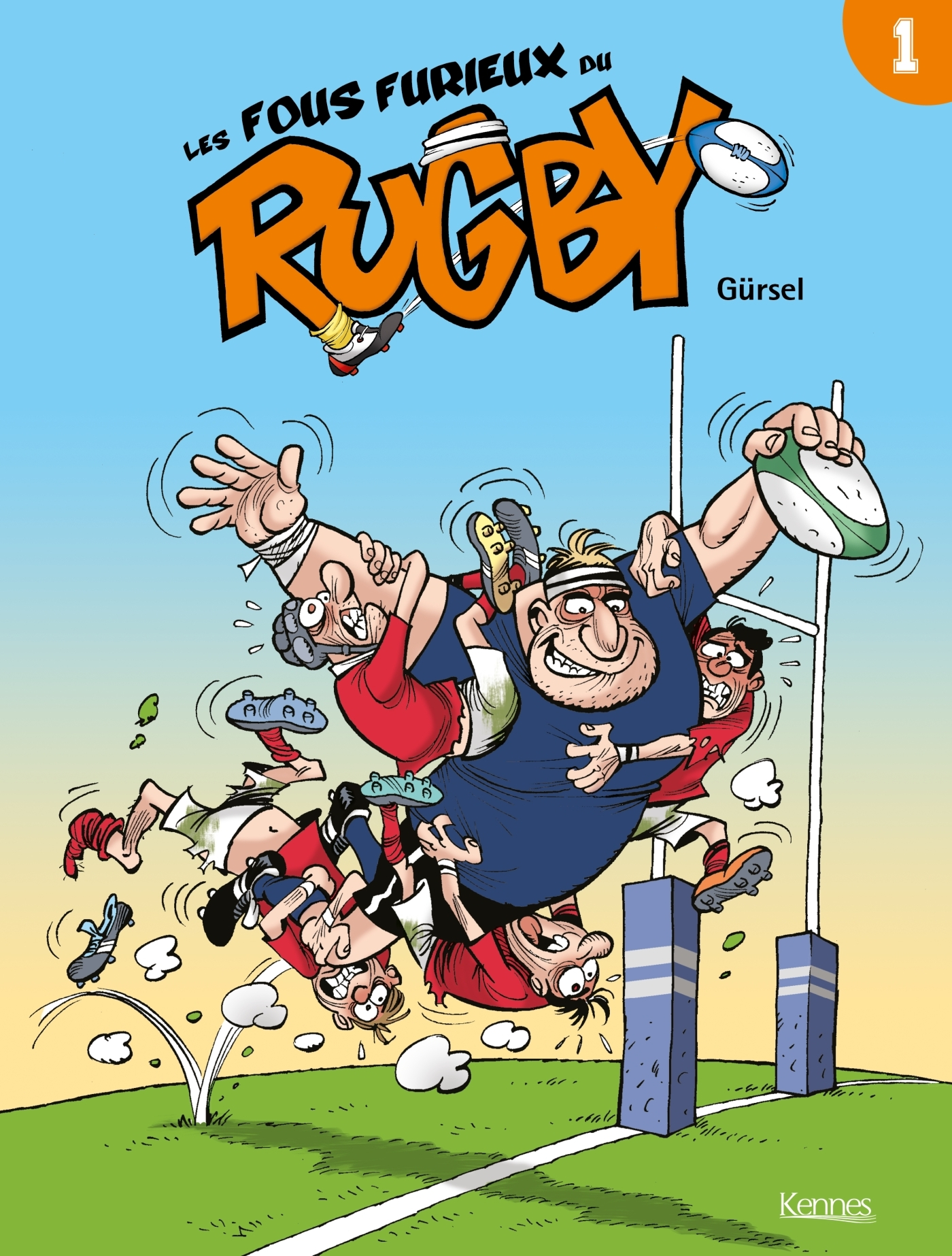 Les Fous Furieux Du Rugby T01