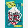 Le Journal De Dylane T02 - Chocolat Chaud A La Guimauve