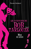 Les Aventures De Bob Tarlouze. Mise En Scene T2