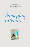 Sans Plus Attendre!