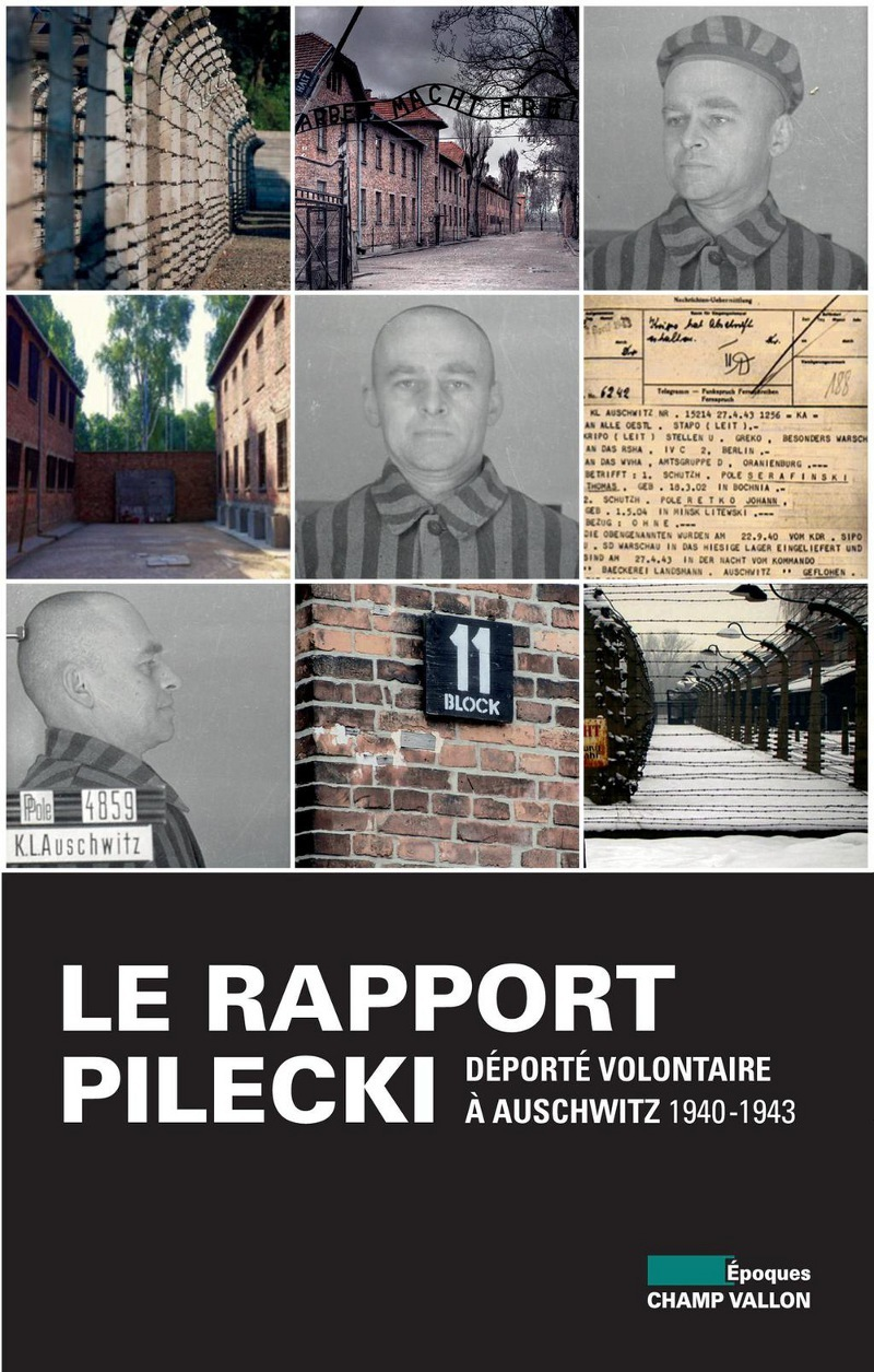 Le Rapport Pilecki - Deporte Volontaire A Auschwitz