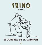 Trino : Le Journal De La Creation