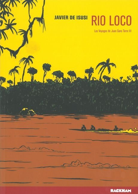 Les Voyages De Juan Sans Terre T. 3 - Rio Loco