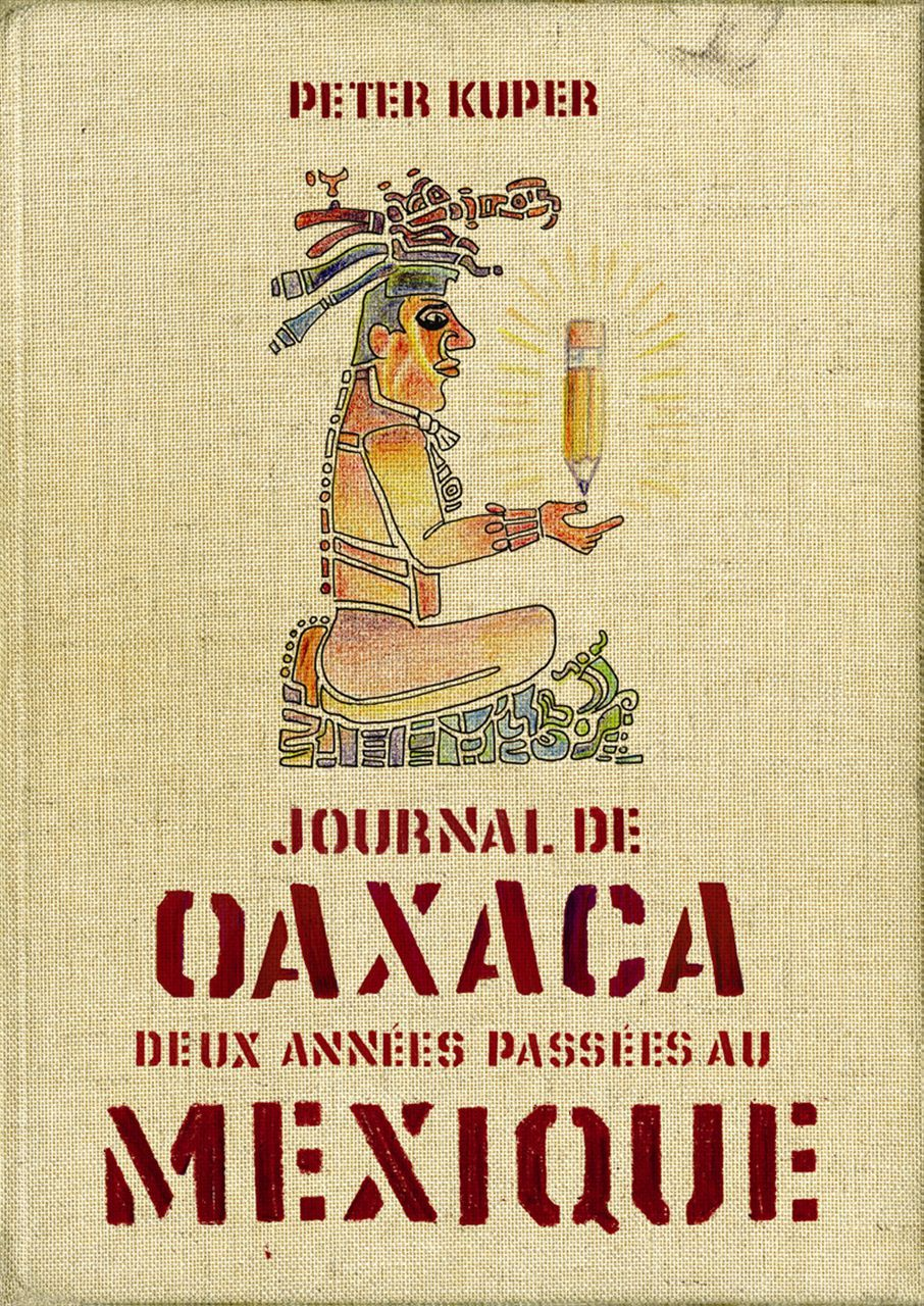 Journal D'Oaxaca - Deux Annees Passees Au Mexique