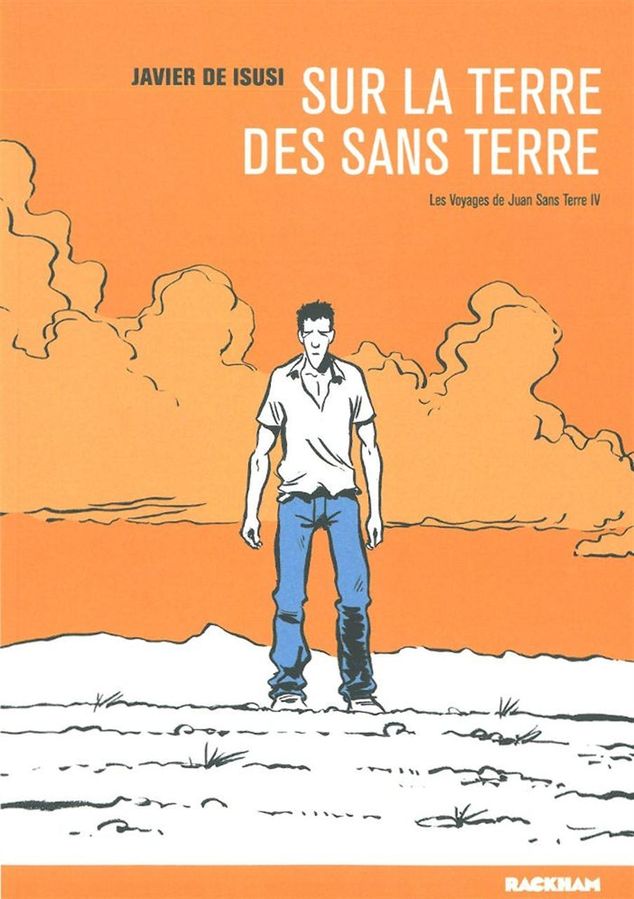 Les Voyages De Juan Sans-Terre T. 4 - Sur La Terre Des Sans Terre