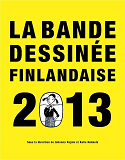 La Bande Dessinee Finlandaise 2013 - Finnish Comics Annual