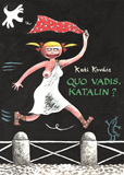 Quo Vadis, Katalin ?