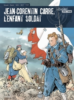 Jean-Corentin Carre - Integrale - Jean-Corentin Carre, L'Enfant Soldat - Integrale