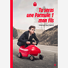 Tu Seras Une Formule 1, Mon Fils