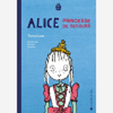 Alice, Princesse De Secours