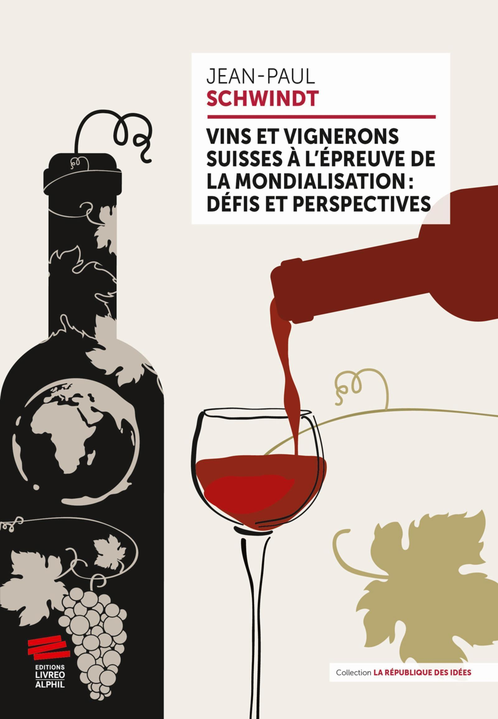 Vins Et Vignerons Suisses A L'Epreuve De La Mondialisation : Defis Et Perspectives