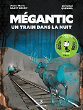 Megantic, Un Train Dans La Nuit