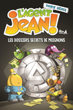 L'Agent Jean - T01 - L'Agent Jean Hors Serie, Les Dossiers Secrets De Moignons