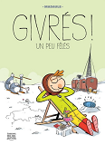 GIVRES ! V 02 UN PEU FELES