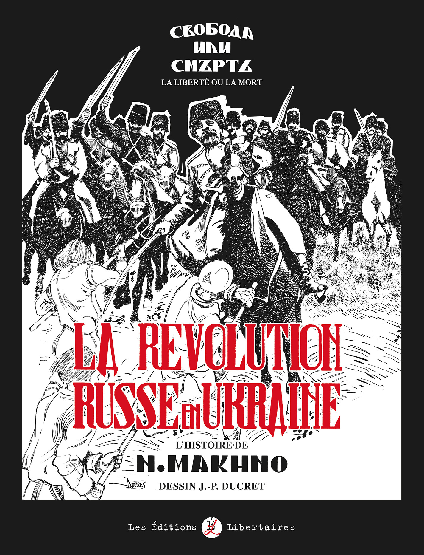 La Revolution Russe En Ukraine - La Histoire De N. Makhno                                           