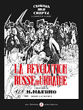 La Revolution Russe En Ukraine - La Histoire De N. Makhno                                           