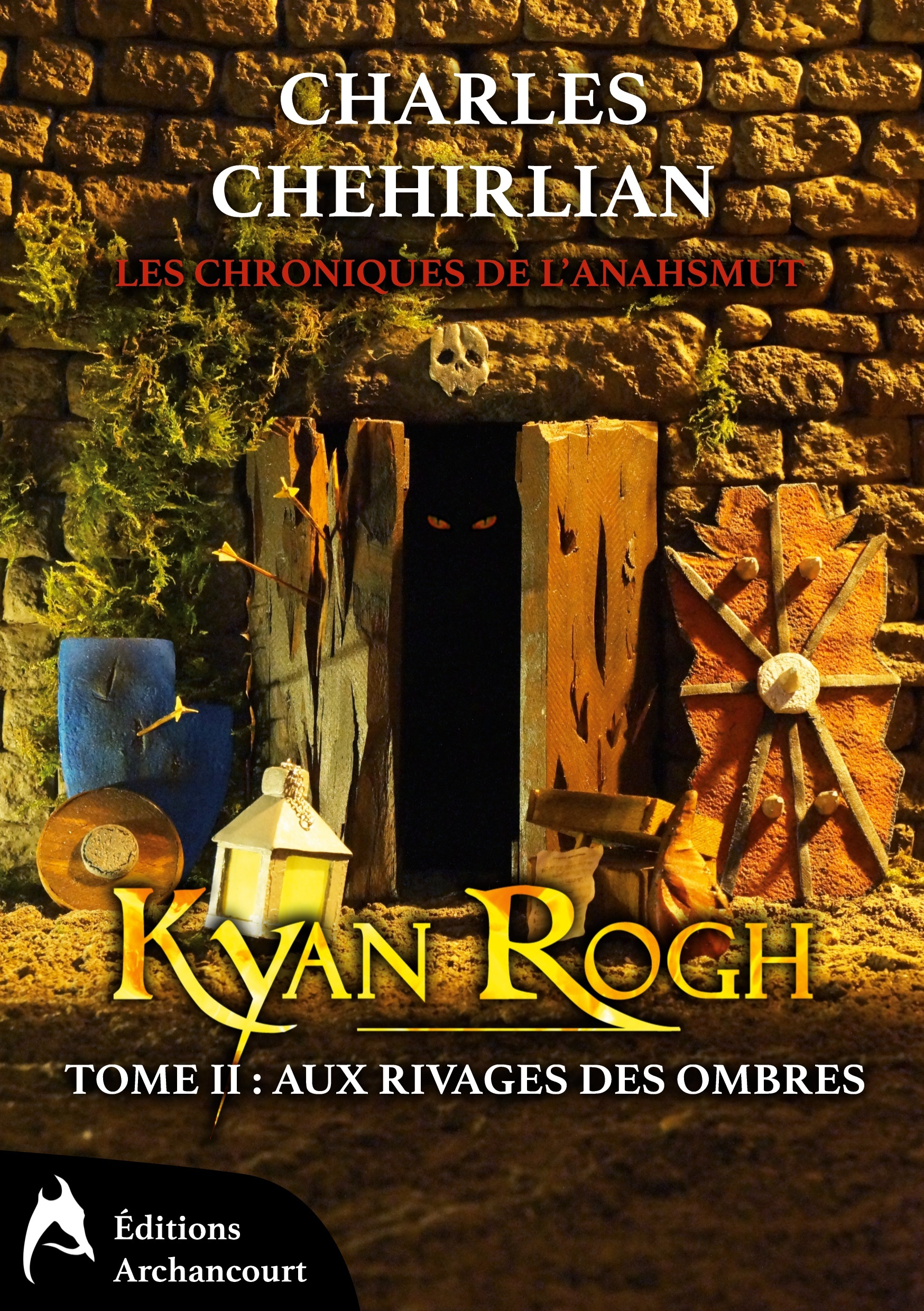 Les Chroniques De L'Anahsmut - T02 - Kyan Rogh - Tome 2 : Aux Rivages Des Ombres