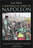 La Province Au Temps De Napoleon - Institut Napoleon N  2