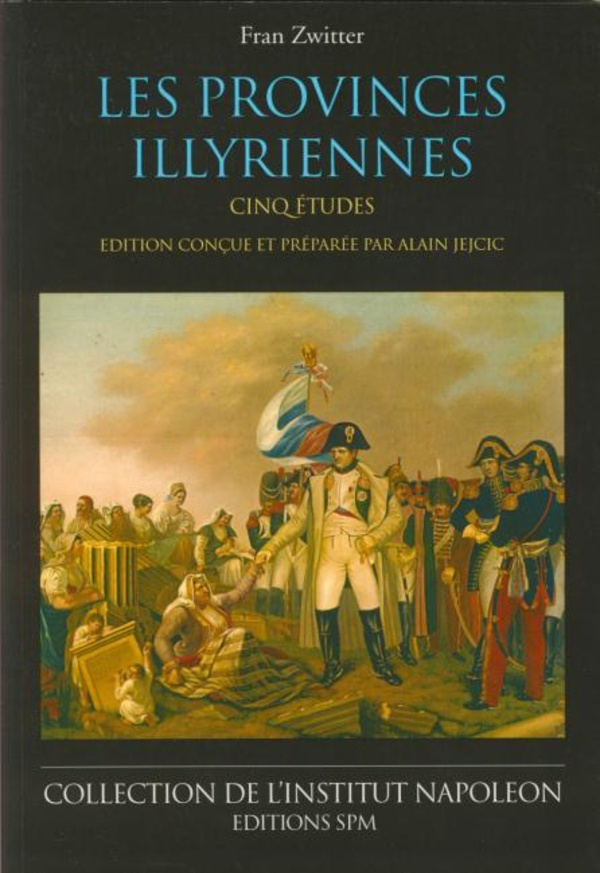 Les Provinces Illyriennes - Cinq Etudes - Institut Napoleon N  6