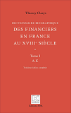 Dictionnaire Biographique Des Financiers En France Au Xviiie Siecle - En Deux Volumes : Tome 1 De A