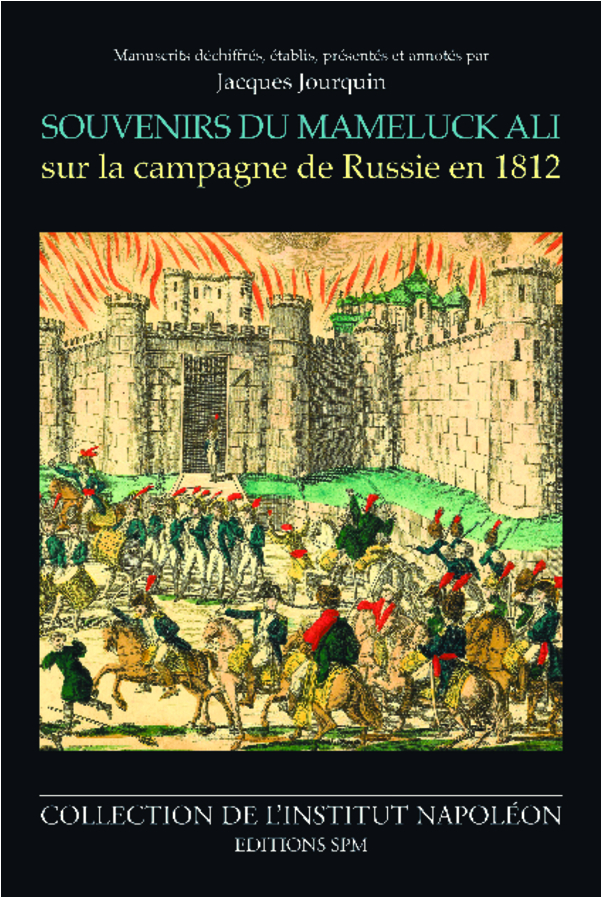 Souvenirs Du Mameluck Ali Sur La Campagne De Russie En 1812 - Institut Napoleon N  7