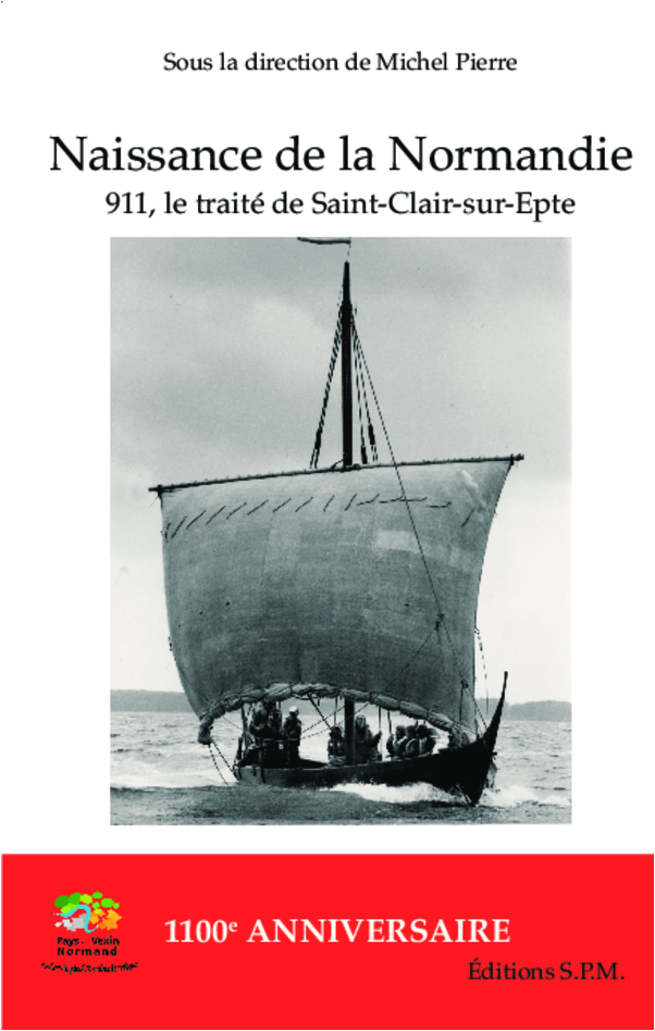 Naissance De La Normandie - 911, Le Traite De Saint-Clair-Sur-Epte - Kornos N  69