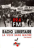 Radio-Libertaire, La Voix Sans Maitre