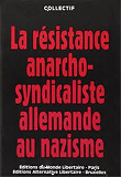 La Resistance Anarcho-Syndicaliste Allemande Au Nazisme