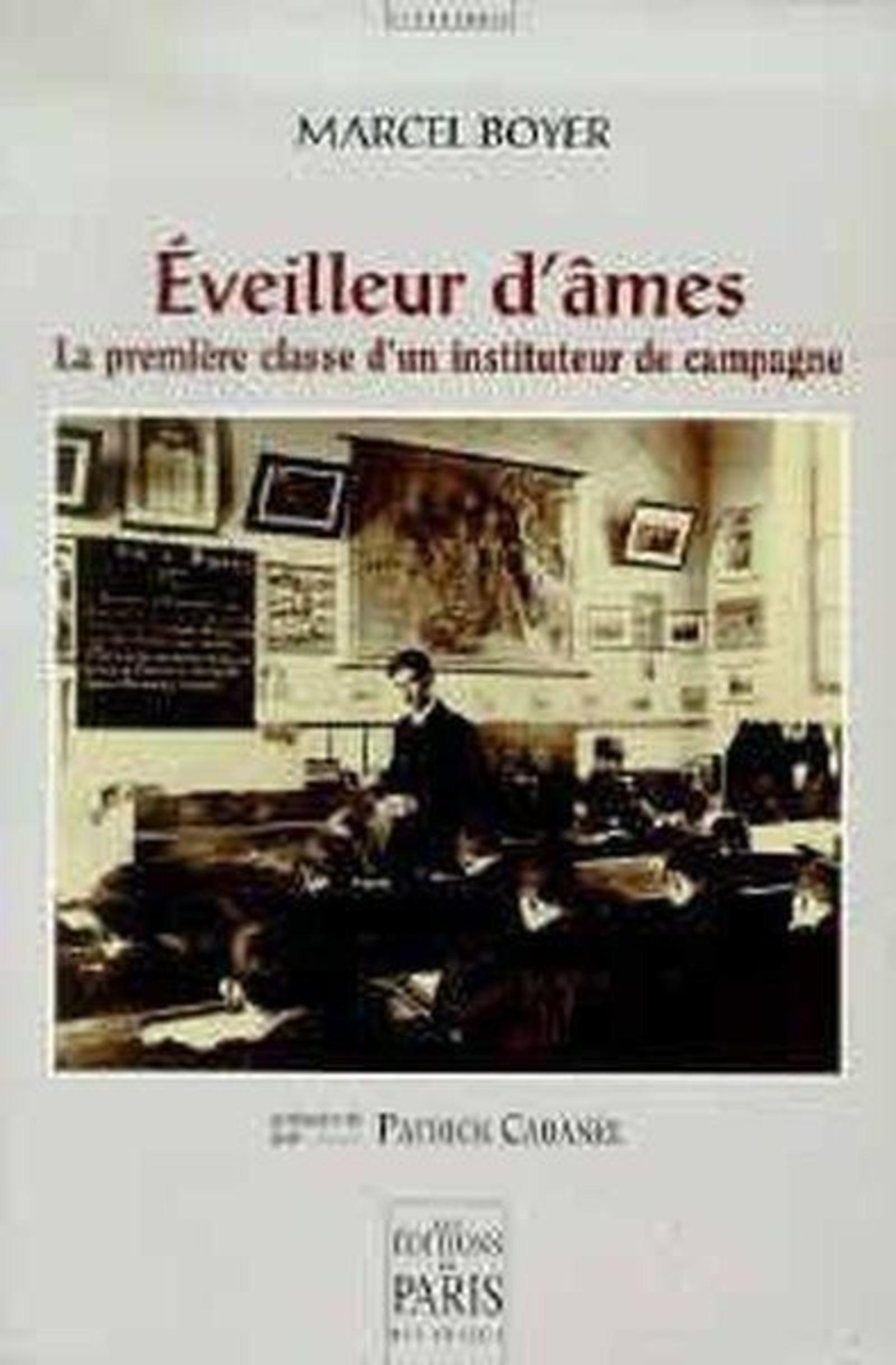 Eveilleur D'Ames - La Premiere Classe D'Un Instituteur De Campagne