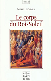 Le Corps Du Roi Soleil